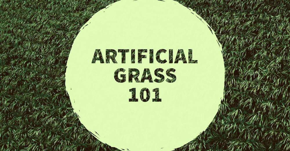 Artificial Grass 101